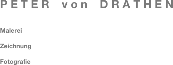 P E T E R    v o n    D R A T H E N


Malerei        

Zeichnung

Fotografie


